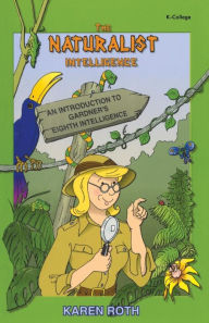 Title: Naturalist Intelligence: An Introduction to Gardner's Eighth Intelligence, Author: Karen Patricia Roth