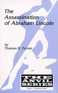 Title: Assassination of Abraham Lincoln, Author: Thomas Reed Turner