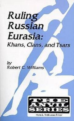 Ruling Russian Eurasia: Khans, Clans and Tsars