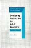 Title: Designing Instruction for Adult Learners / Edition 2, Author: Gary J. Dean