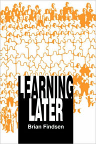 Title: Learning Later / Edition 1, Author: Brian Findsen