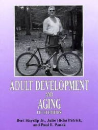 Title: Adult Development and Aging / Edition 5, Author: Bert Hayslip