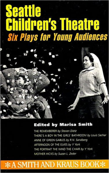 Seattle Children's Theatre: Six Plays for Young Audiences / Edition 1