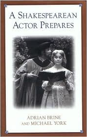 Title: A Shakespearean Actor Prepares / Edition 1, Author: Adrian Brine