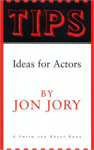 Title: Tips: Ideas for Actors / Edition 1, Author: Jon Jory