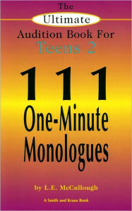 The Ultimate Audition Book for Teens, Volume 2: III One-Minute Monologues for Teens