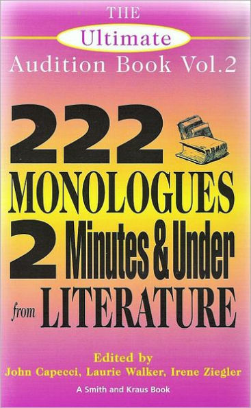 The Ultimate Audition Book: 222 Monologues, 2 Minutes and Under from Literature