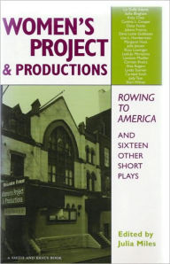 Title: The Women's Project and Productions: The Best One-Act Plays, 1975-1999, Author: Julia Miles