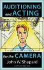Acting for the Cameras: Proven Techniques for Auditioning and Performing in Film, Episodic TV, Sit-Coms, Soap Operas, Commercials, and Industrials / Edition 1