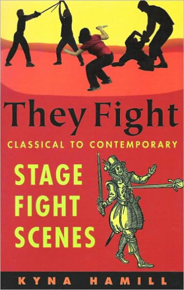 They Fight: Classical to Contemporary Stage Fight Scenes / Edition 1