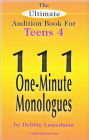 The Ultimate Audition Book for Teens IV: 111 One-Minute Monologues