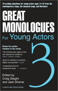 Title: Great Monologues for Young Actors, Author: Craig Slaight