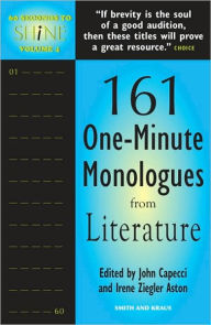 Title: 60 Seconds to Shine, Volume 4: 161 One-Minute Monologues From Literature, Author: John Capecci