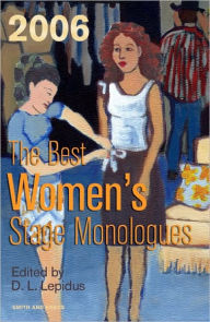 Title: The Best Women's Stage Monologues of 2006, Author: D. L. Lepidus