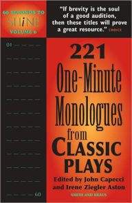 Title: 60 Seconds to Shine Volume 6: 221 One-Minute Monologues from Classic Plays, Author: John Capecci