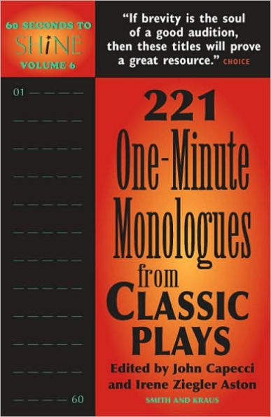 60 Seconds to Shine Volume 6: 221 One-Minute Monologues from Classic Plays