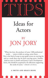 Title: TIPS: Ideas for Actors, Author: Jon Jory