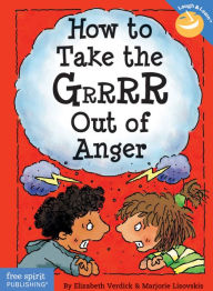 Title: How to Take the Grrrr Out of Anger, Author: Elizabeth Verdick