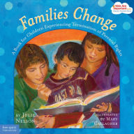 Title: Families Change: A Book for Children Experiencing Termination of Parental Rights, Author: Julie Nelson