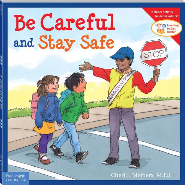 Be Careful and Stay Safe by Cheri J. Meiners M.Ed., Paperback | Barnes ...