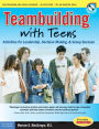 Teambuilding with Teens: Activities for Leadership, Decision Making, and Group Success