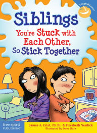 Title: Siblings: You're Stuck with Each Other, So Stick Together, Author: James J. Crist