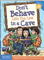 Don't Behave Like You Live in a Cave