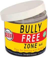 Title: Bully Free Zone In a Jar®: Tips for Dealing with Bullying, Author: Free Spirit Publishing