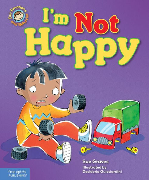 I'm Not Happy: A Book About Feeling Sad