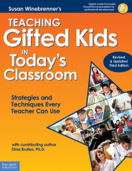 Title: Teaching Gifted Kids in Today's Classroom: Strategies and Techniques Every Teacher Can Use (Revised & Updated Third Edition), Author: Susan Winebrenner M.S.