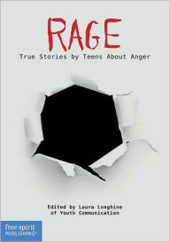 Title: Rage: True Stories by Teens About Anger, Author: Laura Longhine