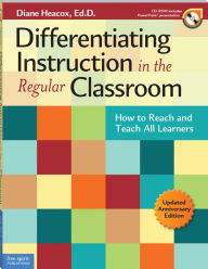 Title: Differentiating Instruction in the Regular Classroom: How to Reach and Teach All Learners (Updated Anniversary Edition), Author: Diane Heacox