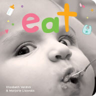 Title: Eat: A board book about mealtime, Author: Elizabeth Verdick