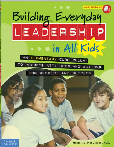 Building Everyday Leadership All Kids: An Elementary Curriculum to Promote Attitudes and Actions for Respect Success