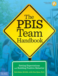 Title: The PBIS Team Handbook: Setting Expectations and Building Positive Behavior, Author: Beth Baker M.S.Ed.