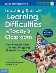 Title: Teaching Kids with Learning Difficulties in Today's Classroom: How Every Teacher Can Help Struggling Students Succeed, Author: Susan Winebrenner