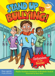 Title: Stand Up to Bullying!: (Upstanders to the Rescue!), Author: Phyllis Kaufman Goodstein