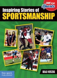 Title: Inspiring Stories of Sportsmanship, Author: Brad Herzog