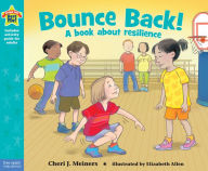 Title: Bounce Back!: A Book about Resilience, Author: Cheri J. Meiners