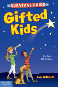 Title: The Survival Guide for Gifted Kids: For Ages 10 and Under, Author: Judy Galbraith