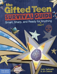 Title: The Gifted Teen Survival Guide: Smart, Sharp, and Ready for (Almost) Anything, Author: Judy Galbraith