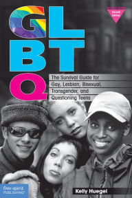 Title: GLBTQ: The Survival Guide for Gay, Lesbian, Bisexual, Transgender, and Questioning Teens, Author: Kelly Huegel