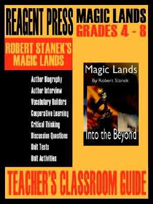 Teacher's Classroom Guide to Robert Stanek's Magic Lands