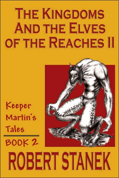 The Kingdoms & The Elves Of The Reaches II (Keeper Martin's Tales, Book 2)
