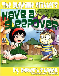 Title: The Bugville Critters Have a Sleepover (Buster Bee's Adventures Series #3, The Bugville Critters), Author: Robert Stanek