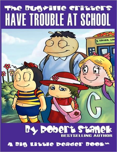 Have Trouble at School (The Bugville Critters #8, Lass Ladybug's Adventures Series)