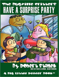 Title: Have a Surprise Party (The Bugville Critters #13, Lass Ladybug's Adventures Series), Author: Robert Stanek