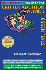 Title: Math Superstars Addition Level 3, Library Hardcover Edition: Essential Math Facts for Ages 5 - 8, Author: Robert Stanek