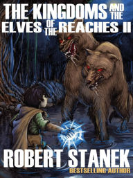 Title: The Kingdoms and the Elves of the Reaches II (A Fantasy Adventure Series), Author: Robert Stanek
