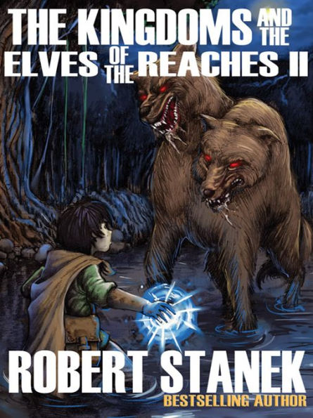 The Kingdoms and the Elves of the Reaches II (A Fantasy Adventure Series)